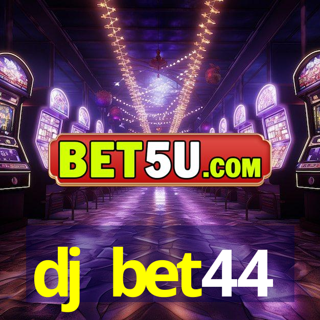 dj bet44